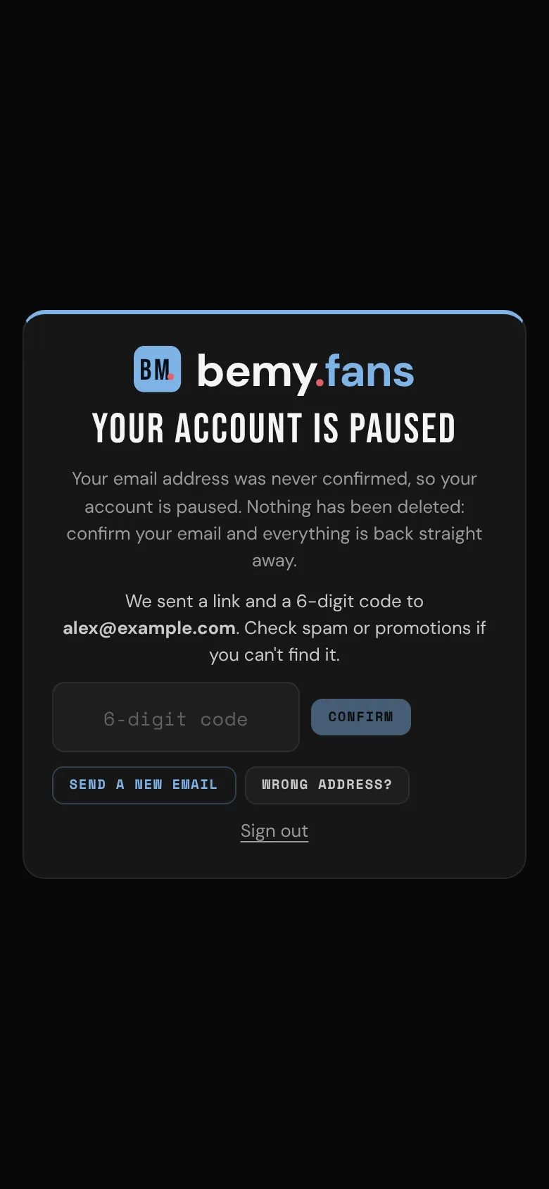 The paused account screen, where you can still confirm your email